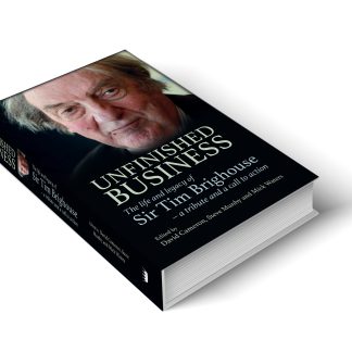 Unfinished Business: The life and legacy of Sir Tim Brighouse - a tribute and a call to action