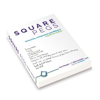 Square Pegs: Inclusivity, compassion and fitting in – a guide for schools